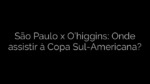 ​São Paulo x O’higgins: Onde assistir à Copa Sul-Americana? 